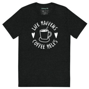 Life Happens-Coffee Helps Tri-Blend T-shirt – Comfy Fit - Image 3