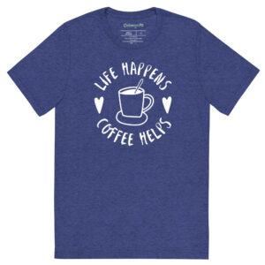 Life Happens-Coffee Helps Tri-Blend T-shirt – Comfy Fit - Image 11