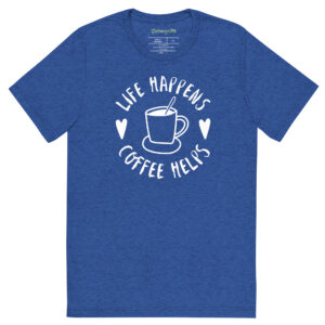 Life Happens-Coffee Helps Tri-Blend T-shirt – Comfy Fit - Image 9